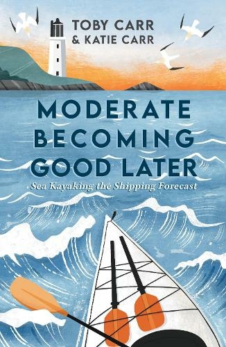 'Moderate Becoming Good Later' book cover, a full bleed illustration of the front of a kayak with the see, land, a lighthouse and the sunset up ahead.