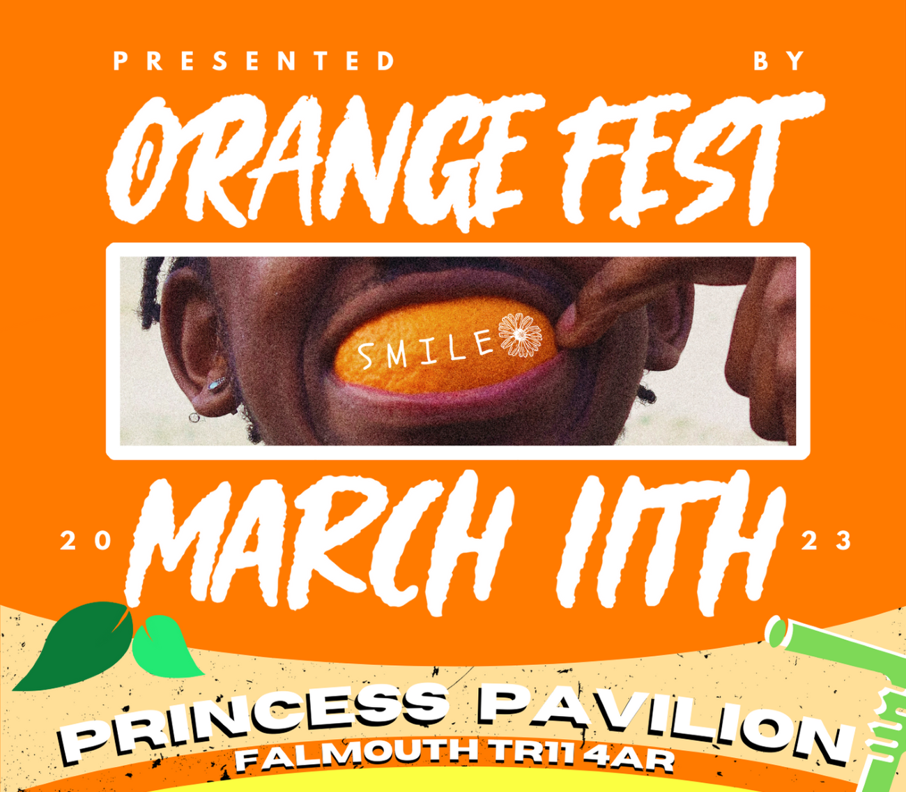 Promotional poster: Orange background with a close up photo of a person with an orange slice in thier mouth. Text in white reads: Presented by Orange Fest, March 11th 2023, Princess Pavilion, Falmouth TR11 4AR
