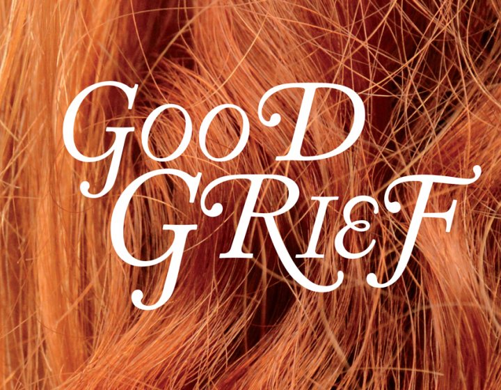 Good Grief text on a background of red hair