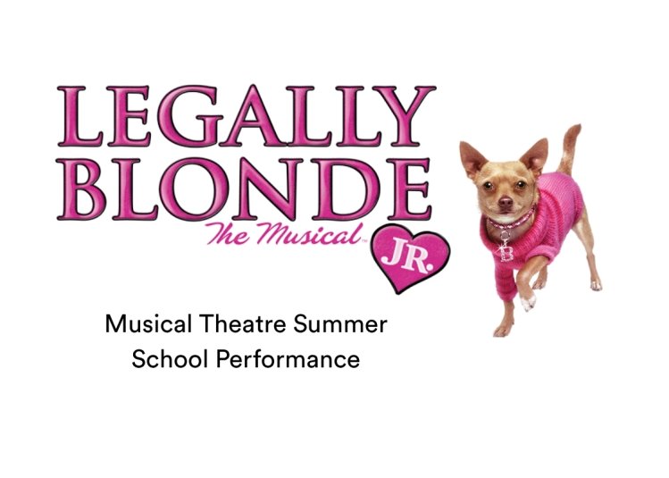 The Legally Blonde the Musical Logo with a small dog and text reading "Musical Theatre Summer School Performance"