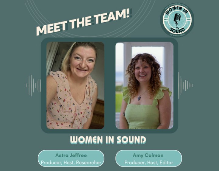 Women in Sound - photos of the producers, Amy and Astra