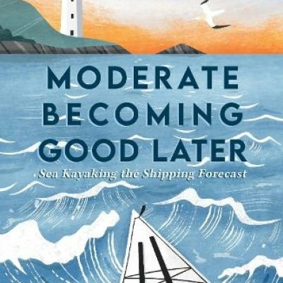 'Moderate Becoming Good Later' book cover, a full bleed illustration of the front of a kayak with the see, land, a lighthouse and the sunset up ahead.