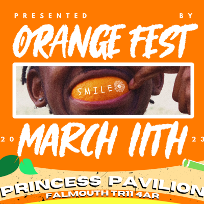Promotional poster: Orange background with a close up photo of a person with an orange slice in thier mouth. Text in white reads: Presented by Orange Fest, March 11th 2023, Princess Pavilion, Falmouth TR11 4AR